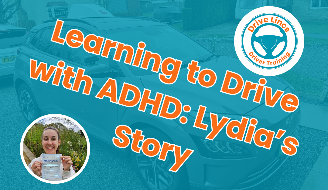 Learning to Drive with ADHD: Lydia’s Story