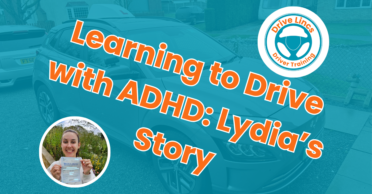 Learning to Drive with ADHD: Lydia’s Story