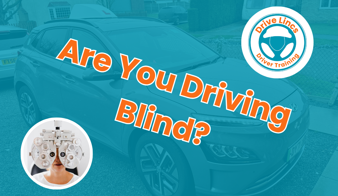 Are You Driving Blind?